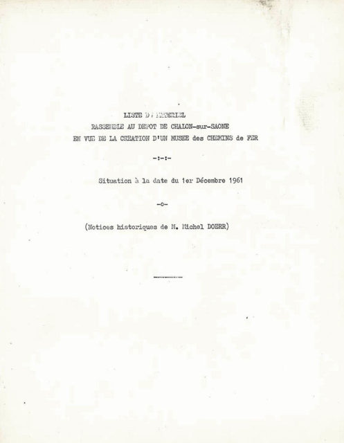 Liste du matériel rassemblé au dépôt de Chalon-sur-Saône en vue de lacréation d’un musée des chemins de fer, situation à la date du 1er décembre 1961 (Notices historiques de M. Michel Doerr), 1961, Collection Cité du Train