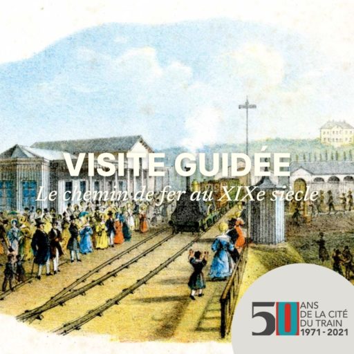 Visite guidée - Le chemin de fer au XIXe siècle